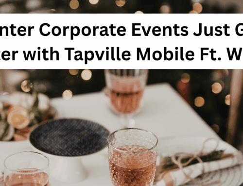 Winter Corporate Events Just Got Better with Tapville Mobile Ft. Worth